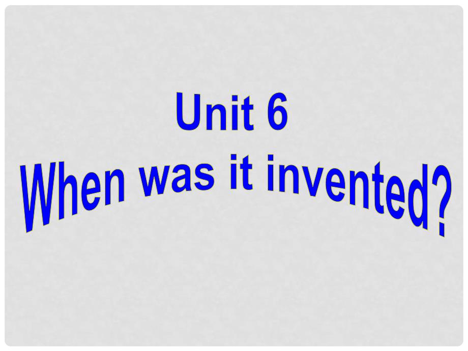 湖南省长沙市望城县乔口镇乔口中学九年级英语全册 Unit 6 When was it invented Section A 2课件 （新版）人教新目标版_第2页