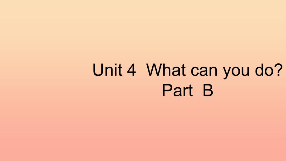 五年级英语上册 Unit 4 What can you do Part B习题课件1 人教PEP.ppt_第1页