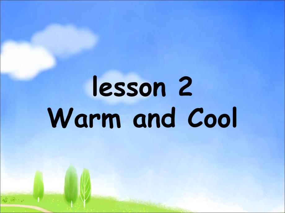 三年级下册英语课件Unit 1 How Do You Feel Lesson 2 Warm and Cool 2｜冀教版一起(共18张PPT)教学文档_第2页