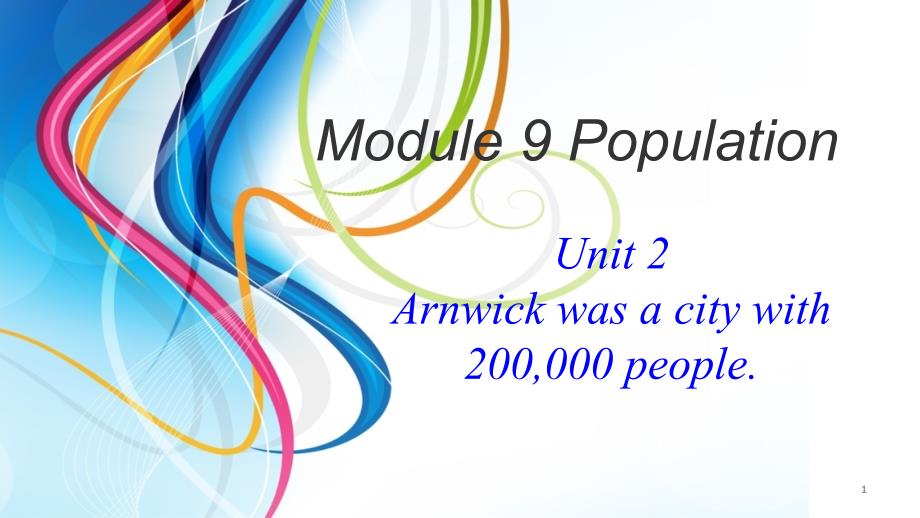 外研版八年级英语上册Module 9 PopulationUnit 2ppt课件_第1页