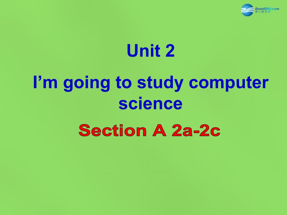 七年级英语下册 Unit 2 I ’m going to study computer SectionA（2a-2c）名师课件 鲁教版五四制_第1页