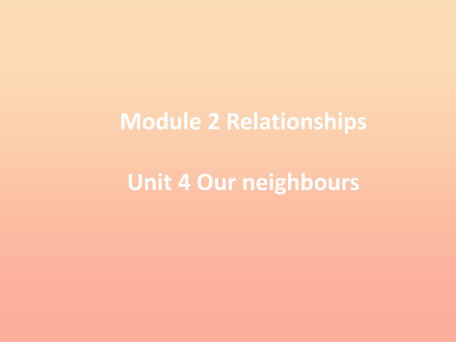 六年级英语上册Unit4Ourneighbours课件牛津上海版.ppt_第1页