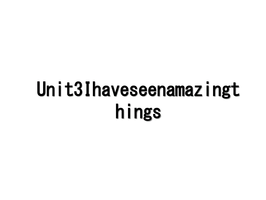 Unit3Ihaveseenamazingthings_第1页