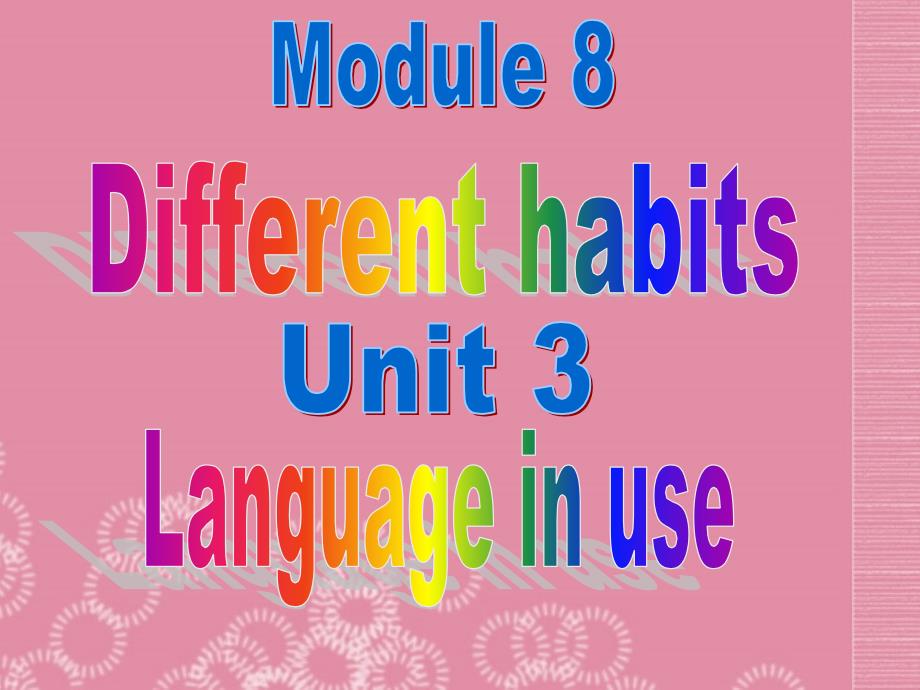 广东省佛山市中大附中三水实验中学七年级英语上册Module8DifferenthabitsUnit3Languageinuse课件外研版_第1页