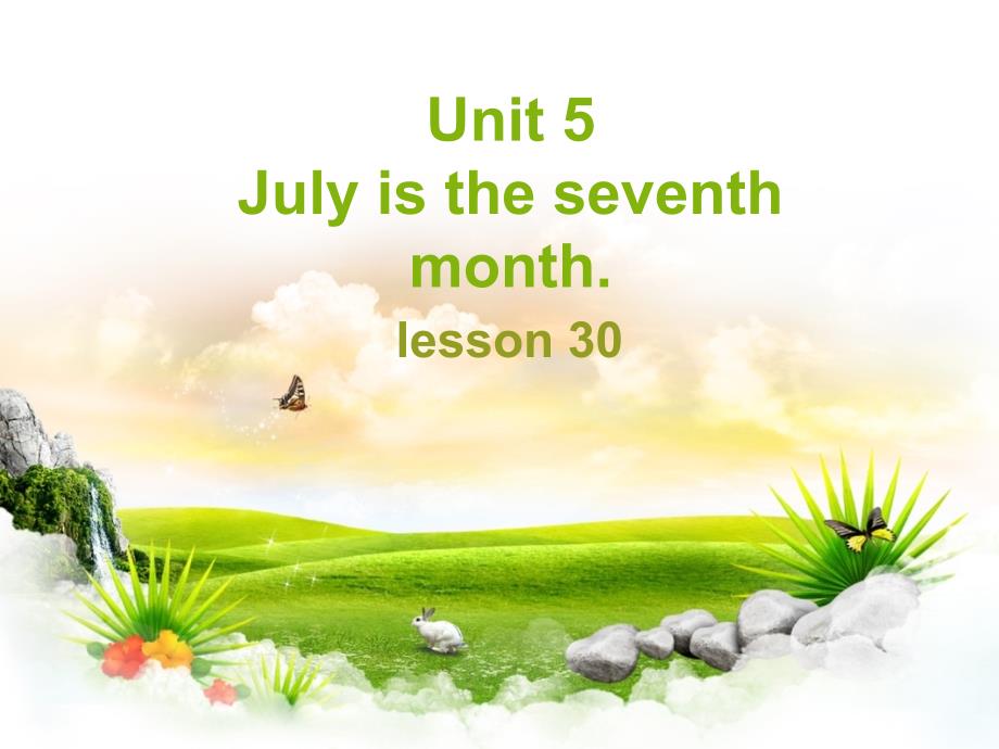 精通版6年级英语上册Unit 5 July is the seventh month Lesson 30 课件1_第1页