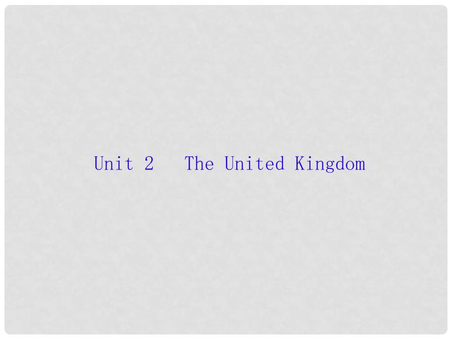 高三英语一轮复习 Unit 2 The United Kingdom课件 新人教版必修5_第1页