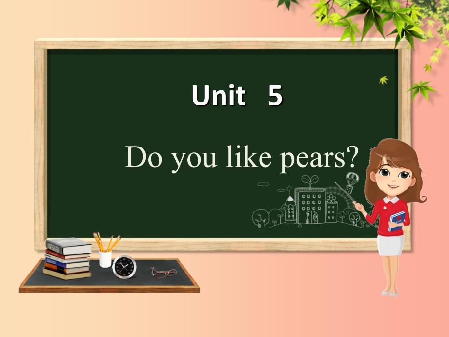 三年级英语下册Unit5Doyoulikepears第6课时课件人教PEP版_第1页