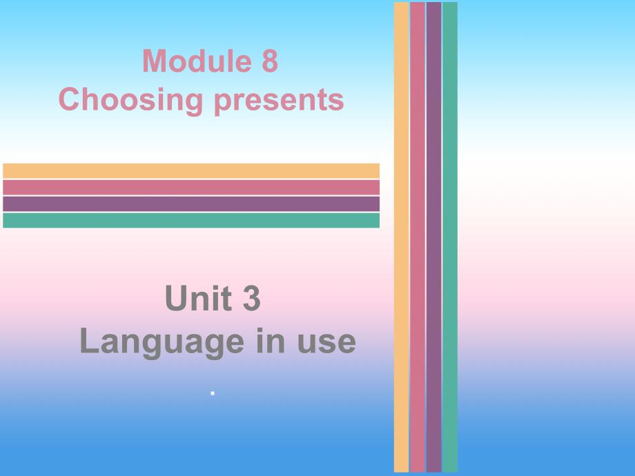 2018秋七年级英语上册 Module 8 Choosing presents Unit 3 Language in use同步习题课件 （新版）外研版_第1页