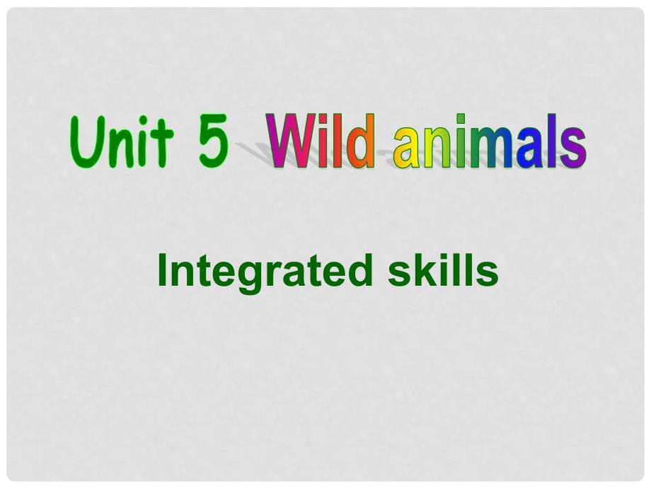 江苏省靖江市新港城初级中学八年级英语上册 Unit 5 Wild animals Integrated skills课件 （新版）牛津版_第1页