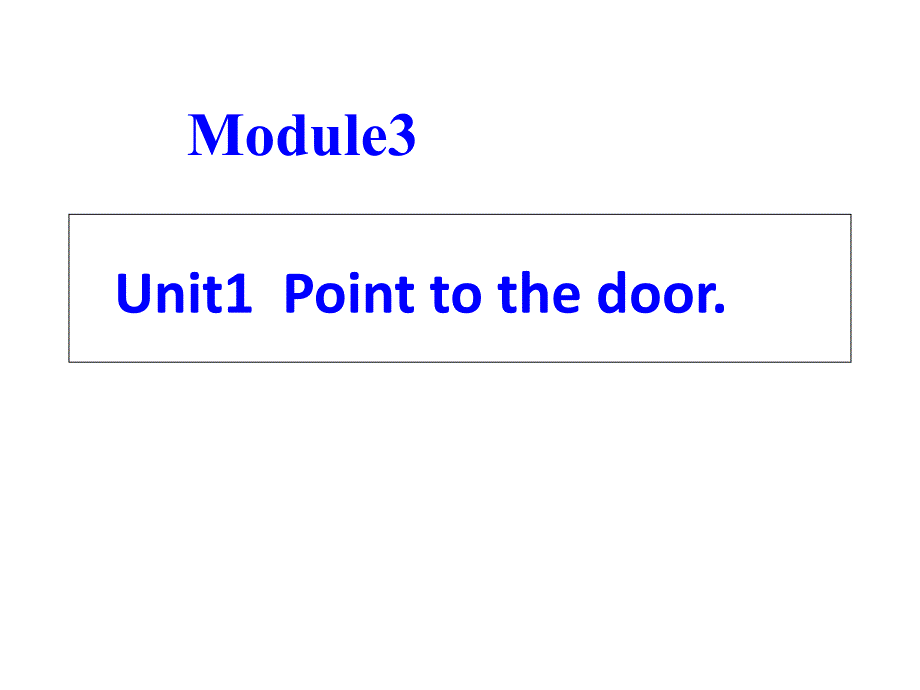 外研版三起三上Module 3Uit 1 Point to the doorppt课件1_第3页