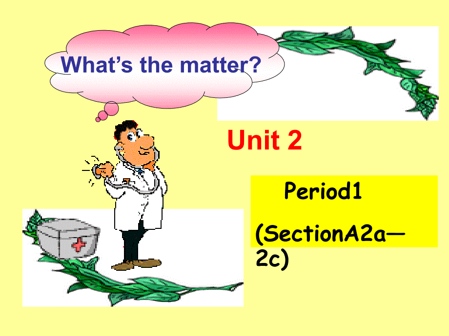 新目标初中英语八年级上册课件Unit 2What’s the matterPeriod 2_第1页