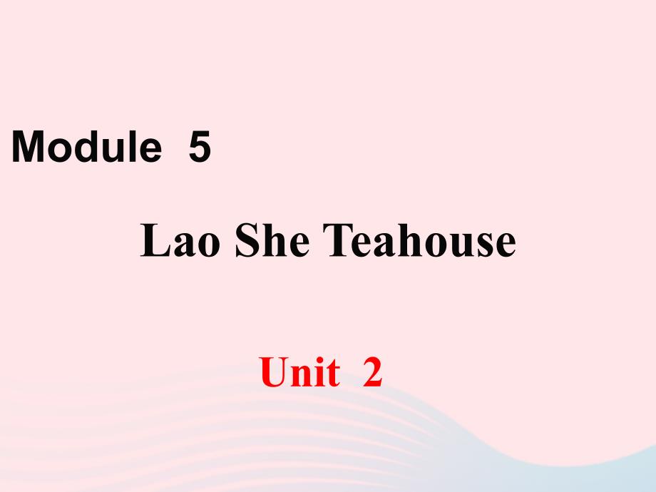 八年级英语上册Module5LaoShe039sTeahouseUnit2ItdescibesthechangesinChinesesociety教学课件新版外研版_第1页