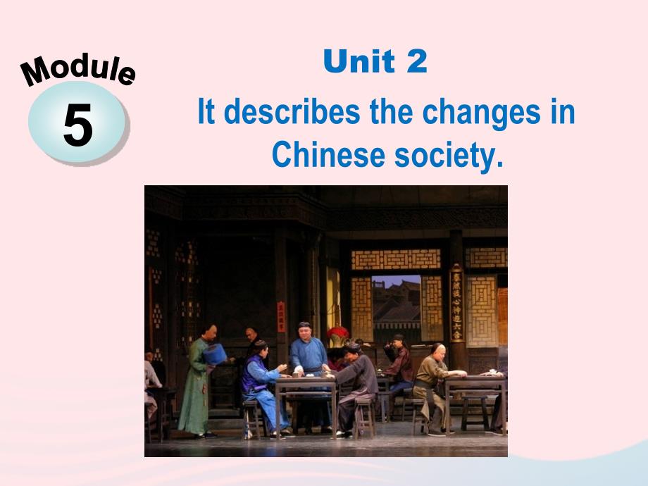 八年级英语上册Module5LaoShe039sTeahouseUnit2ItdescibesthechangesinChinesesociety教学课件新版外研版_第2页