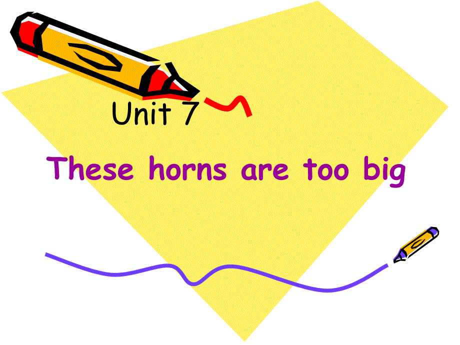 湘少版小学六上Unit_7_These_horns_are_too_big_课件_第1页