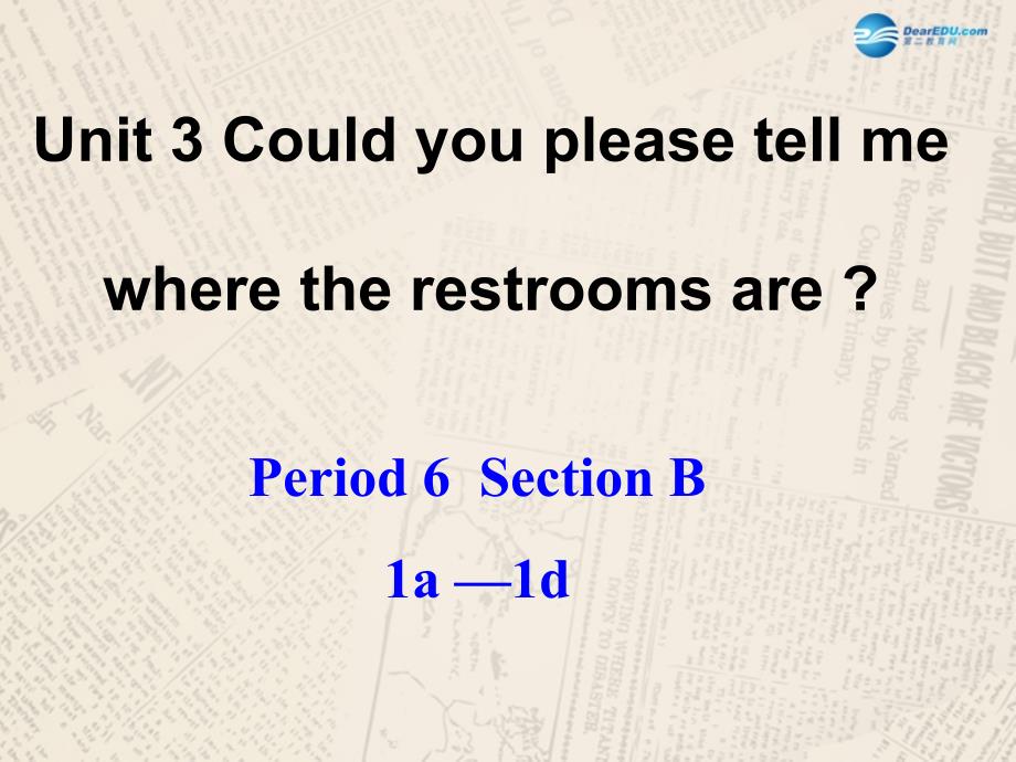 九年级英语全册 Unit 3 Could you please tell me where the restrooms are？（Period6）课件_第1页