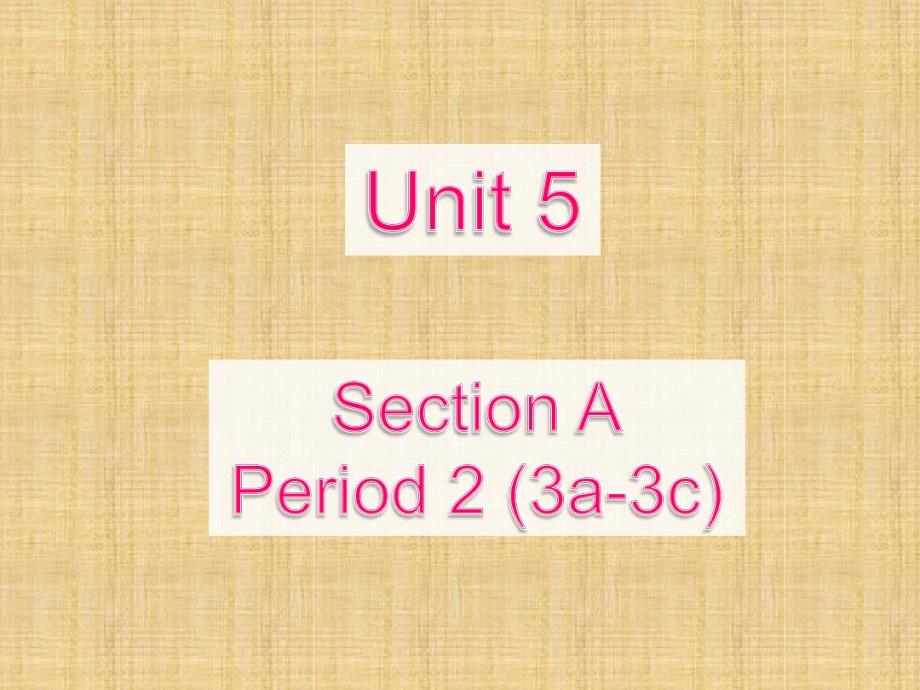 人教版七年级英语上册Unit5同步教学课件SectionA3a3c共28张_第1页