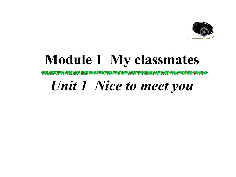 外研版新版七年级上Module1Unit1_第1页