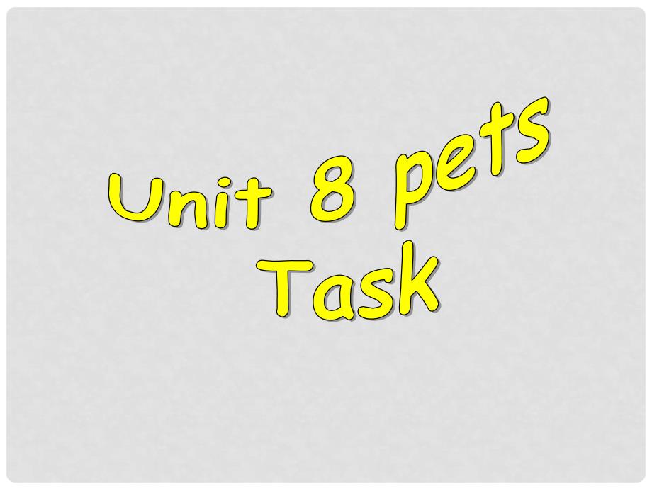 江苏省宜兴市屺亭中学七年级英语下册 7B Unit 8 Pets Task课件 （新版）牛津版_第1页