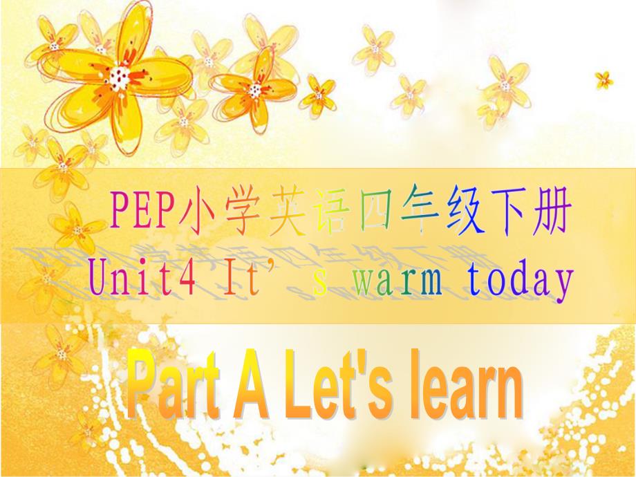 PEP小学英语四年级下册Unit4+It’s+warm+todayPart+A+Let’s+learn部分课件_第1页