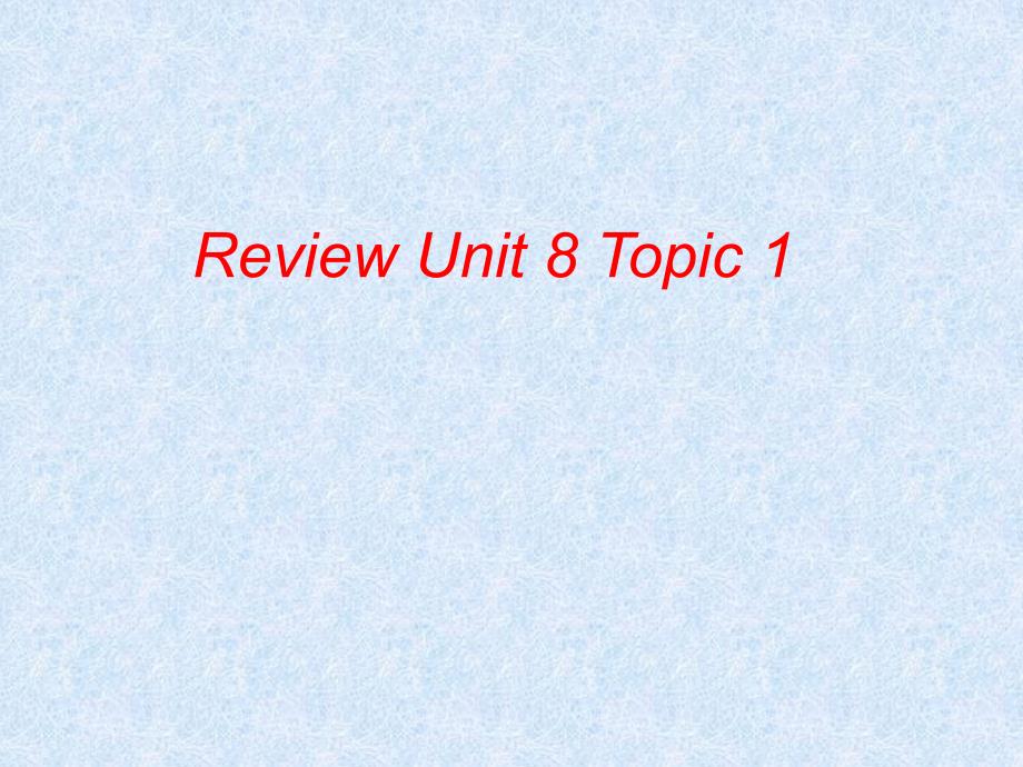 ReviewUnit8Topic1_第1页