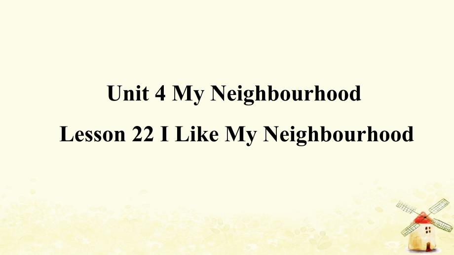 季八年级英语上册Unit4MyNeighbourhoodLesson22ILikeMyNeighbourhood预习课件新版冀教版_第1页