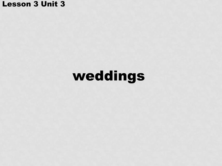 高中英语模块一unit3课件北师大版必修一weddings_第1页