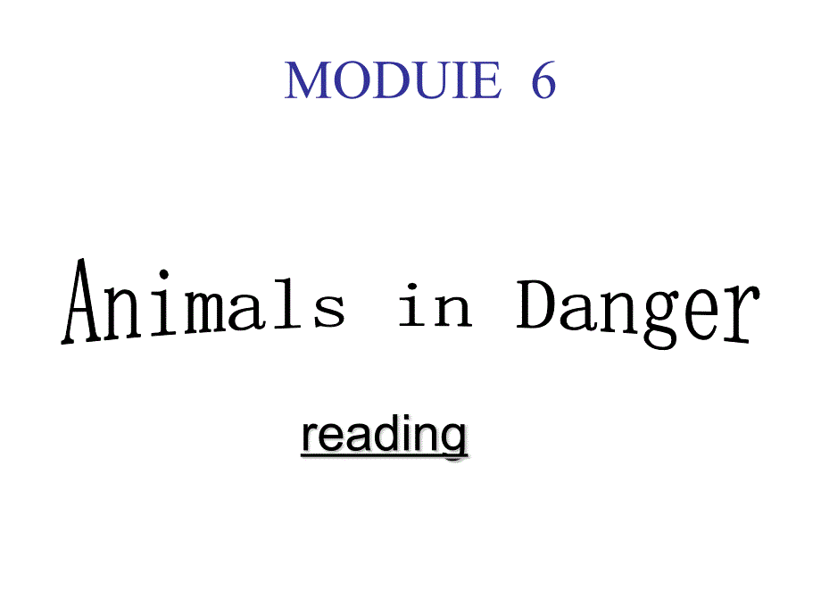 2016年外研版必修五Module6AnimalsinDangerreading课件（31张）_第1页