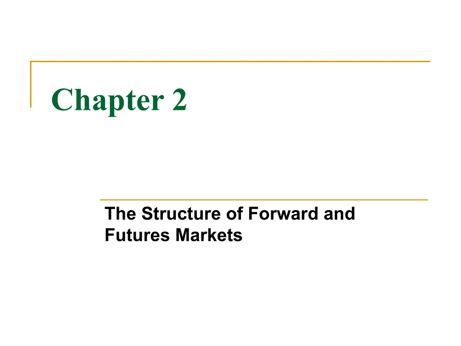 衍生品与风险管理英语教学课件PPT the structure of forward and futures markets_第1页