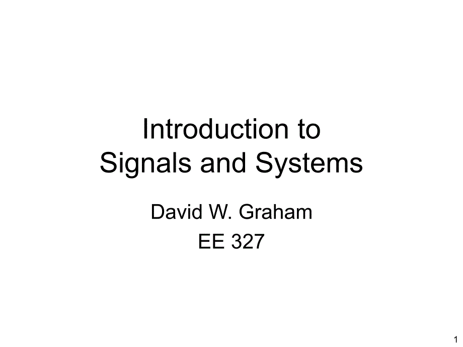 Introduction to Signals and Systems - Lane Department of ：信号与系统车道部介绍_第1页