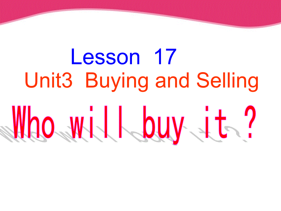 九年级英语Lesson17Whowillbuyit课件冀教版_第1页