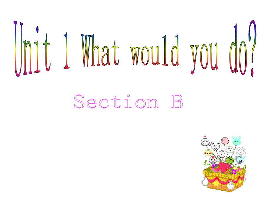 鲁教版英语九年Unit 1 What would you do13课件_第1页