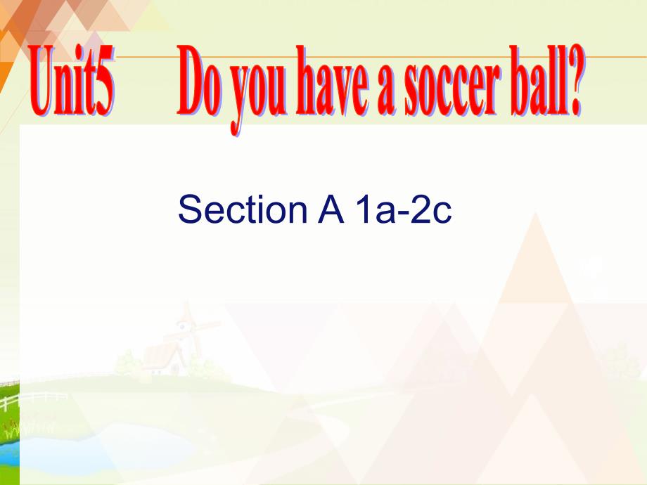 人教版人教七上Unit-5-Do-you-have-a-soccer-ball-Section-A-1a-2c精美ppt课件_第2页