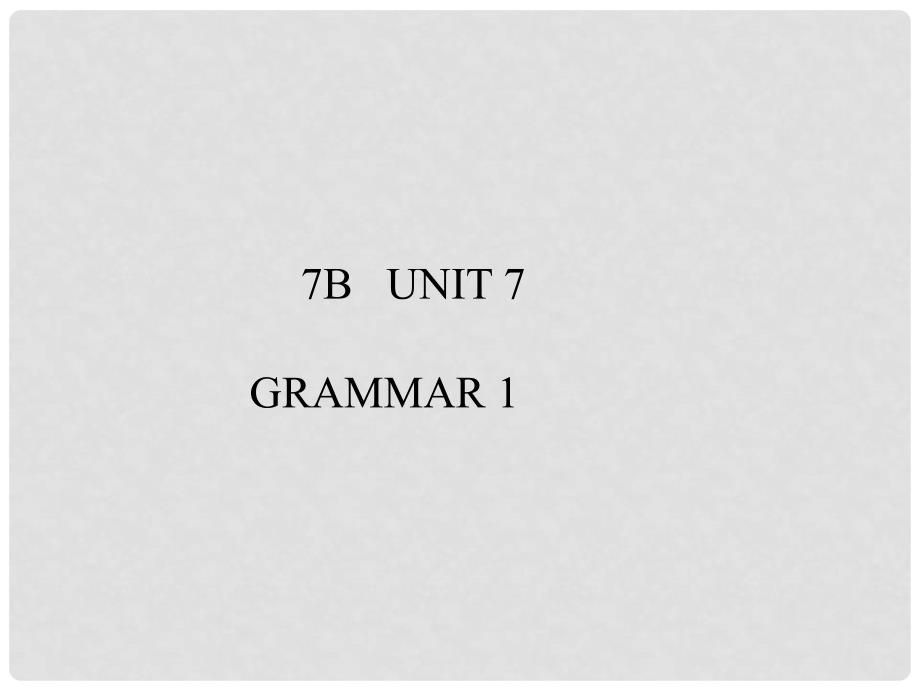 七年级英语下册 Unit 7 Abilities GrammarI课件 （新版）牛津版_第1页