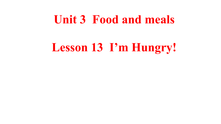 新冀教版三年级起点英语下册unit3FoodandMealsLesson13ImHungry课件21_第1页