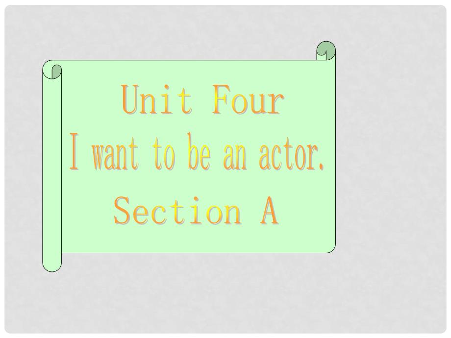 七年级英语下册 Unit 4 I want to be an actor Section A课件 人教新目标版_第1页