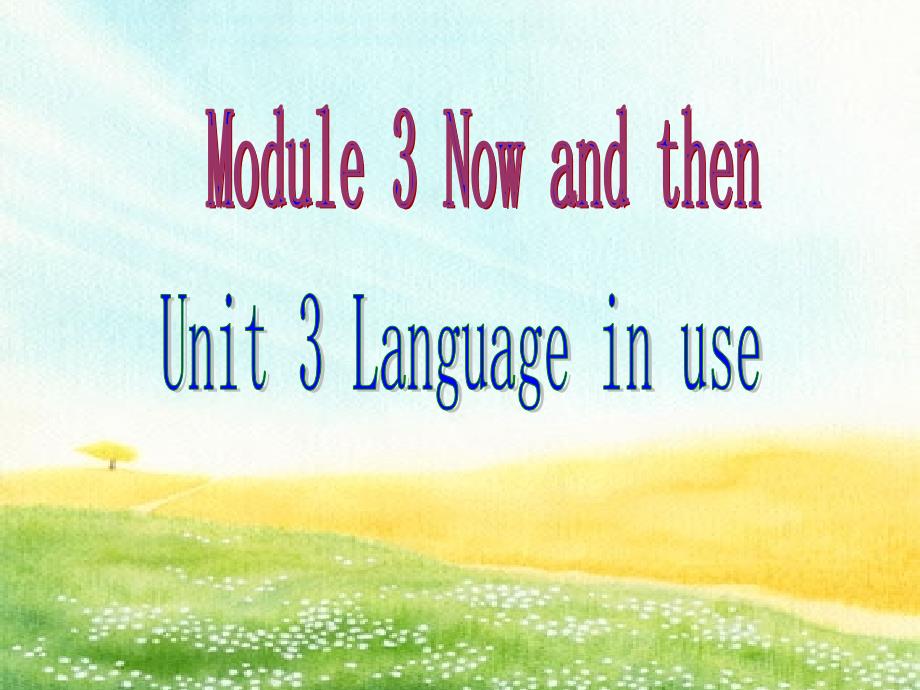 英语：Module3NowandthenUnit3Languageinuse课件（外研版九年级下）_第1页