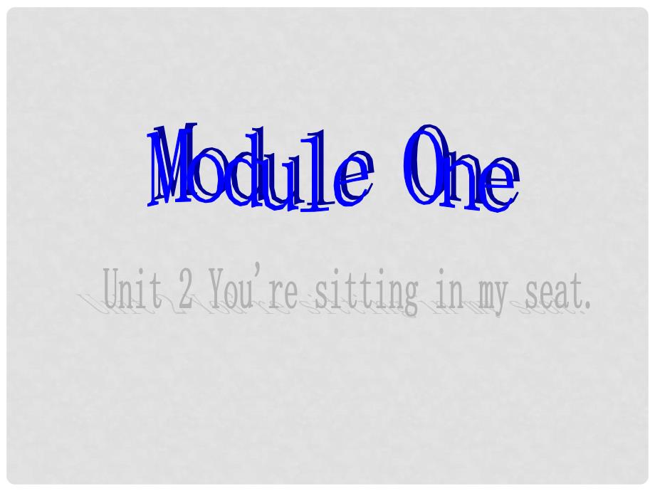 九年级英语下册 Module 1 Unit 2 You&#39;re sitting in my seat.课件 外研版_第1页