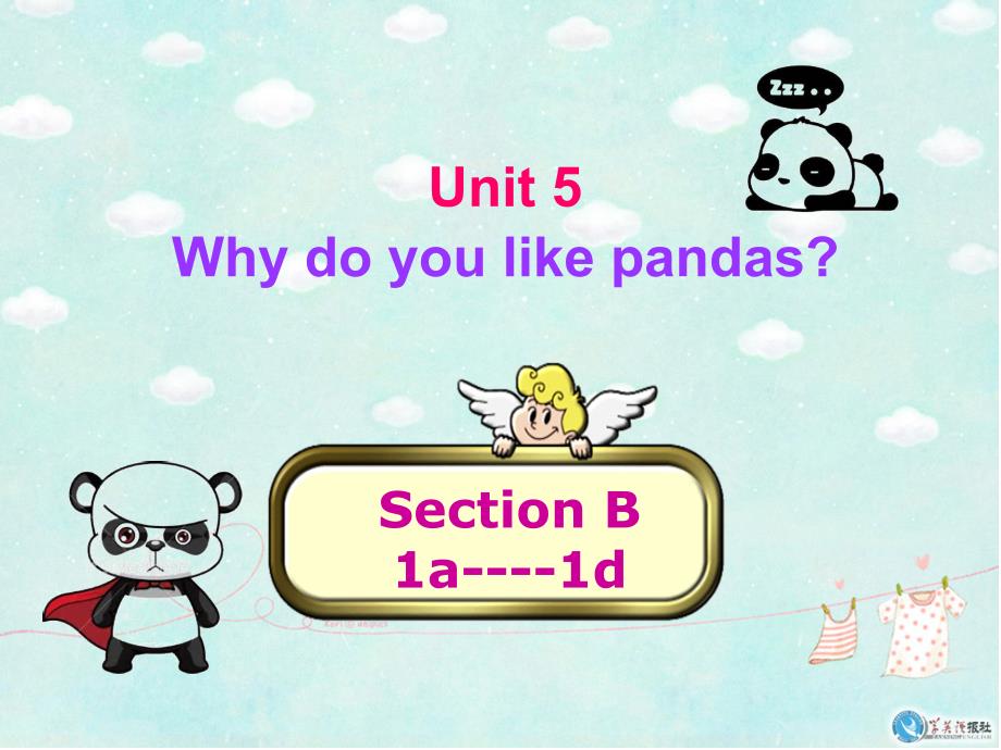 unit5whydoyoulikepandasSectionB1_第1页