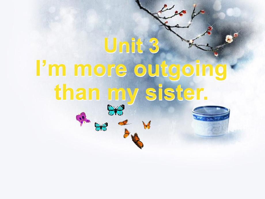 Unit_3_2：I’mmoreoutgoingthanmysister_第1页