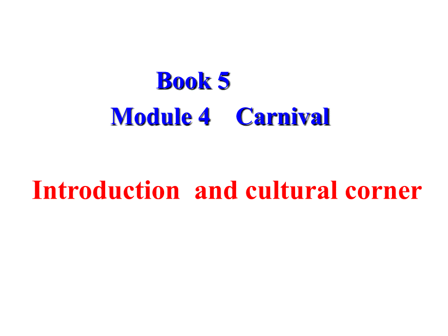 Module 4 CarnivalReading 课件 外研版必修五_第1页