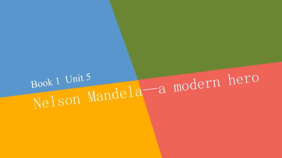 高三英语一轮复习《Book1Unit5NelsonMandela—amodernhero》课件 新人教版_第1页