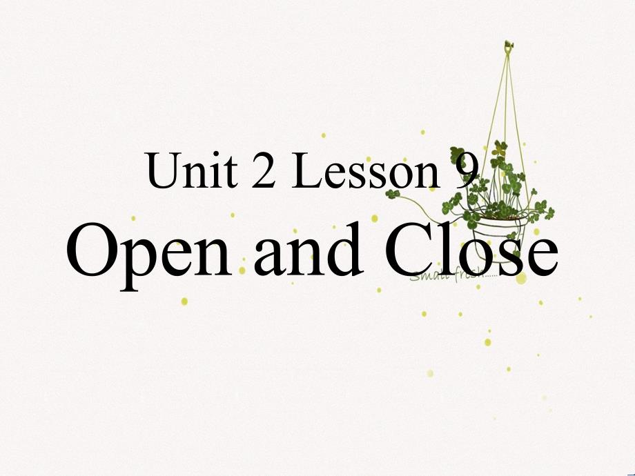 三年级英语上册Lesson9OpenandClose课件1新版冀教版_第1页