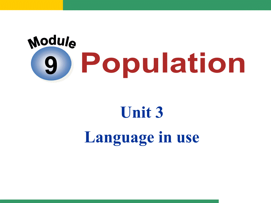 Module_9_Population_Unit_3_Language_in_use_第1页