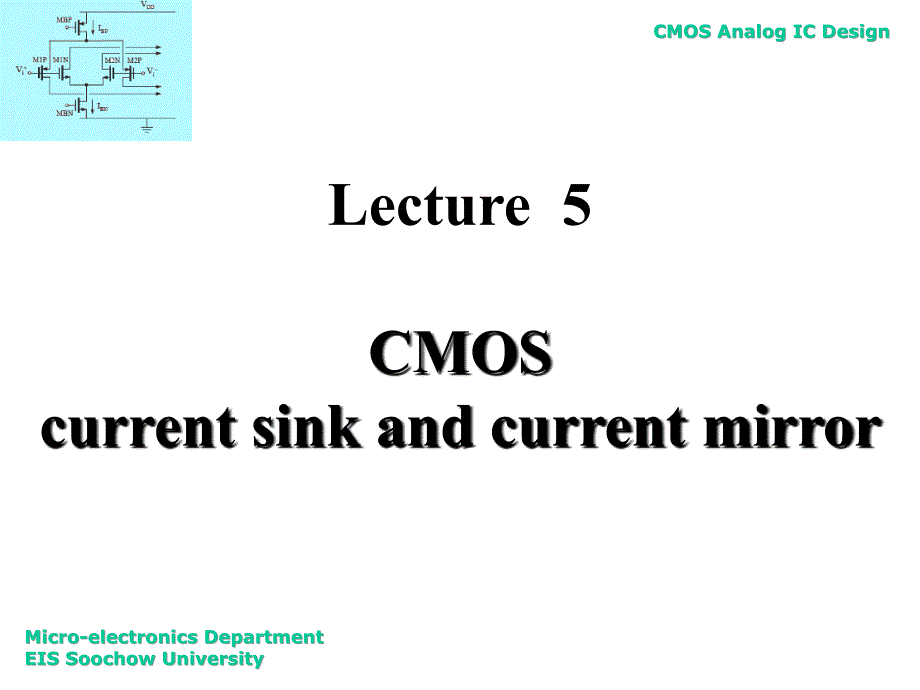 basic CMOS analog ic designLecture 5 CMOS current sink and current mirror_第1页