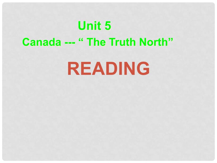 陕西西安市临潼区华清中学高一英语《 Canada –”The True North”》课件_第2页