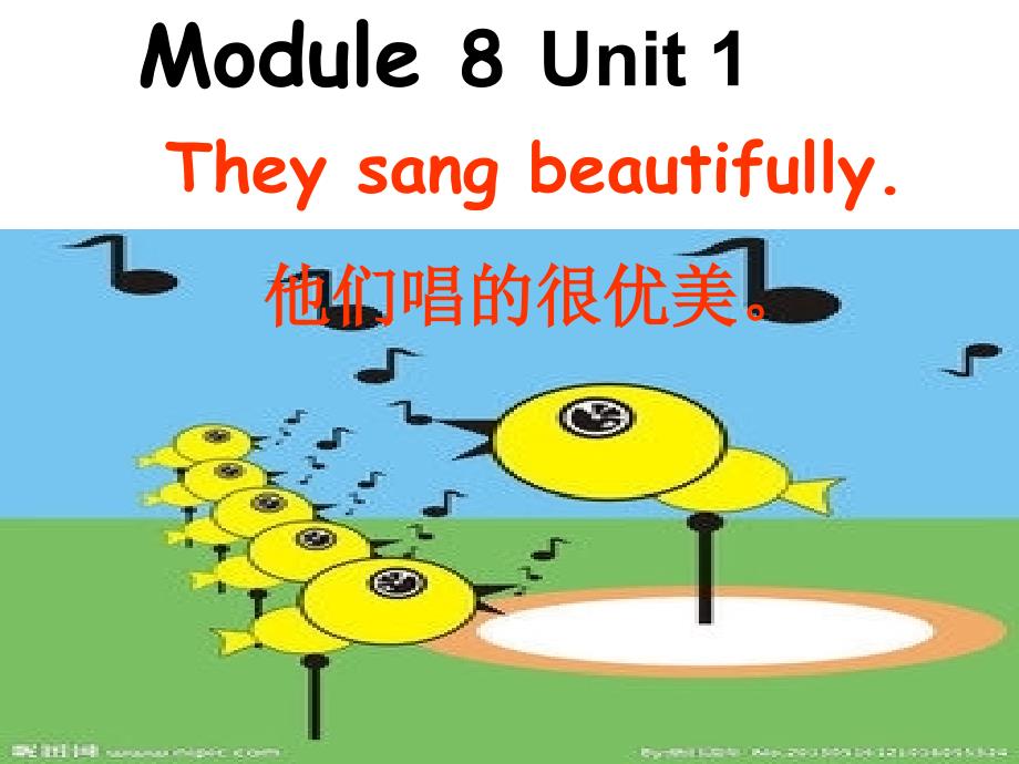 新版Module8--Unit1--they-sang-beautifully_第1页