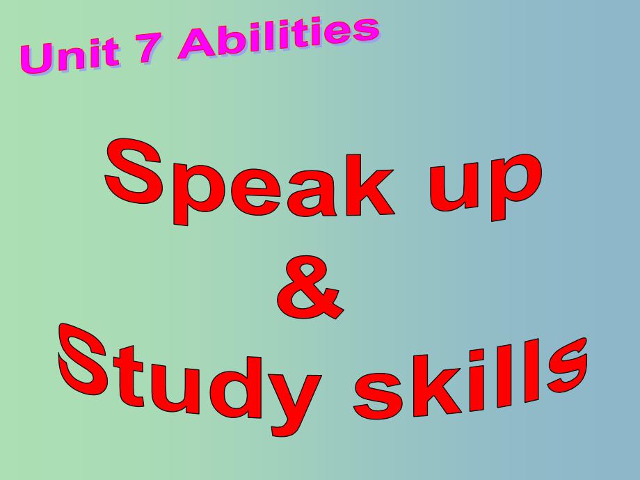 七年级英语下册 Unit 7 Abilities Speak up and Study skills课件 （新版）牛津版.ppt_第2页