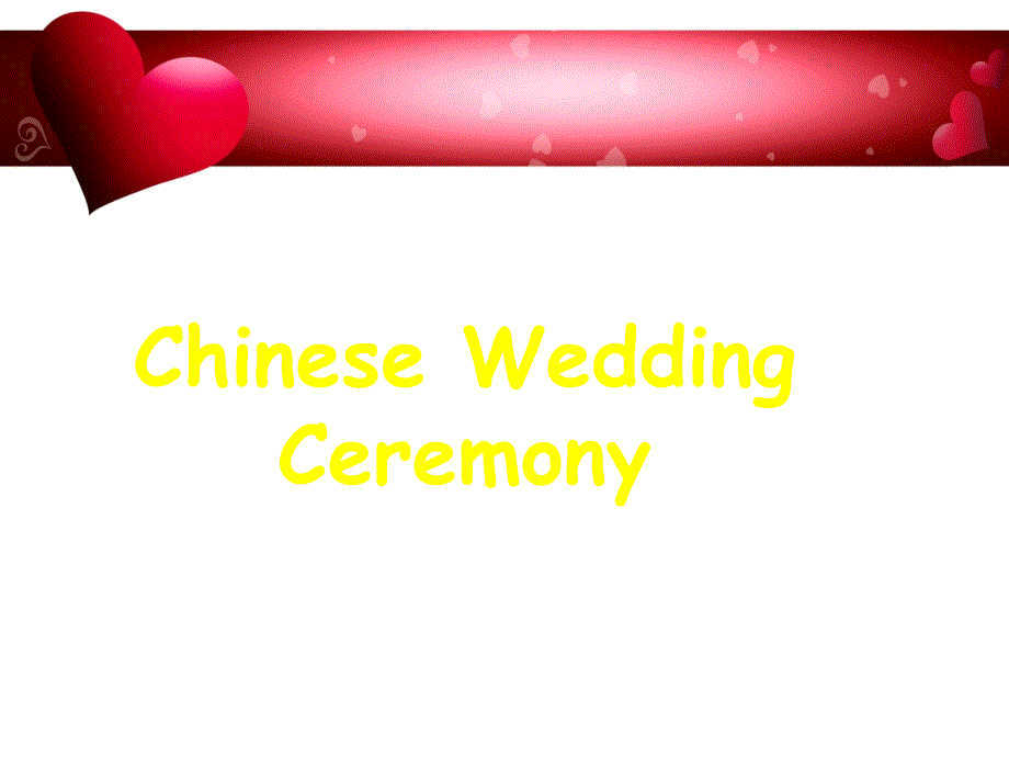 ChineseWeddingCeremony中国婚礼习俗介绍_第1页