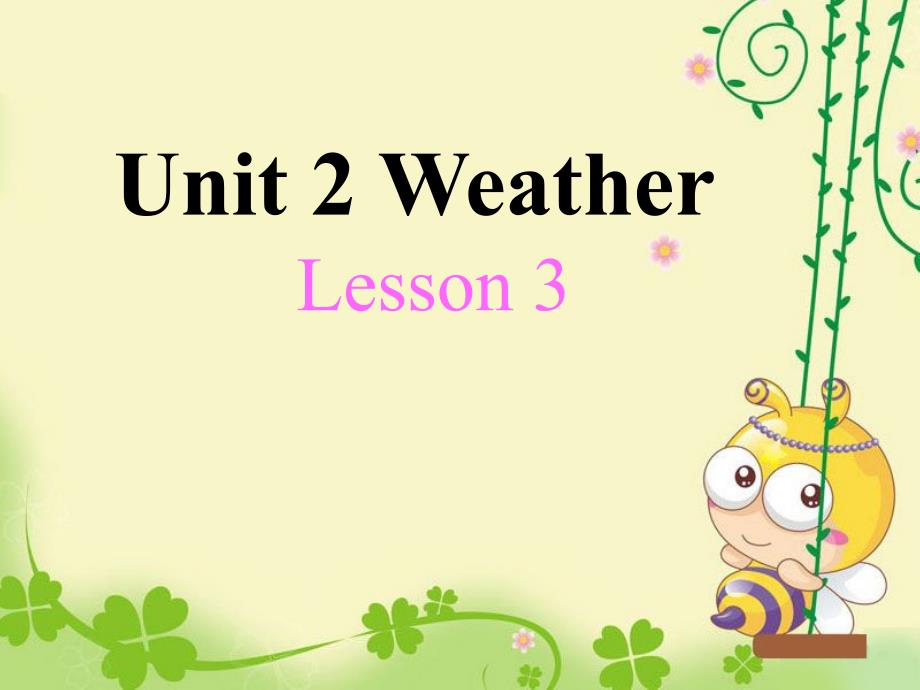 Unit 2 Weather Lesson 3 课件 2_第1页