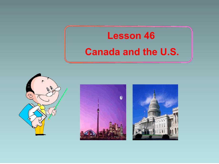 冀教版七年级英语上册Unit8Lesson46CanadaandtheUS共20张_第1页